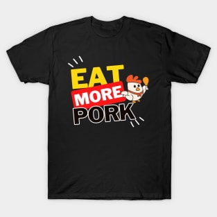 Eat More Pork - A Funny Animal Lover Design T-Shirt